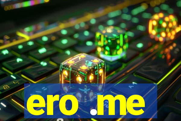 ero .me